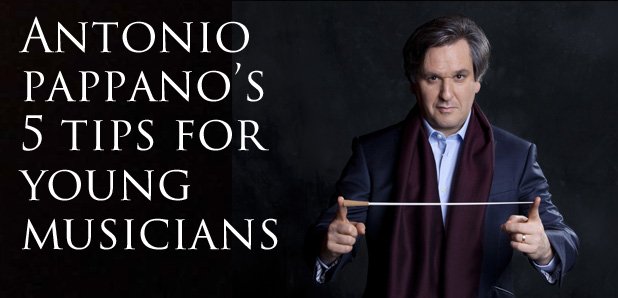 Antonio Pappano's tips for young conductors